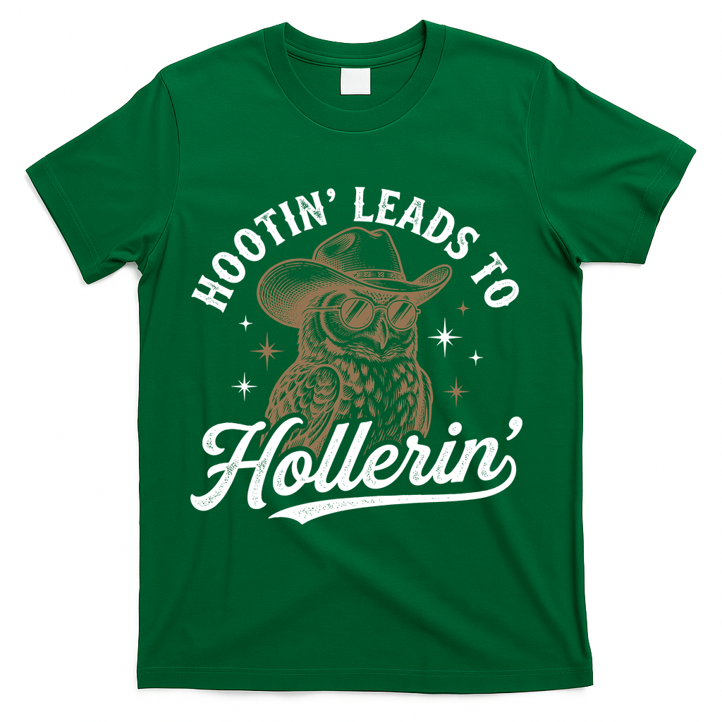 Funny Cowboy Owl Hootin Leads To Hollerin T-Shirt - Green