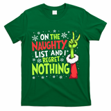 Funny Christmas On The Naughty List And I Regret Nothing T-Shirt - Irish Green