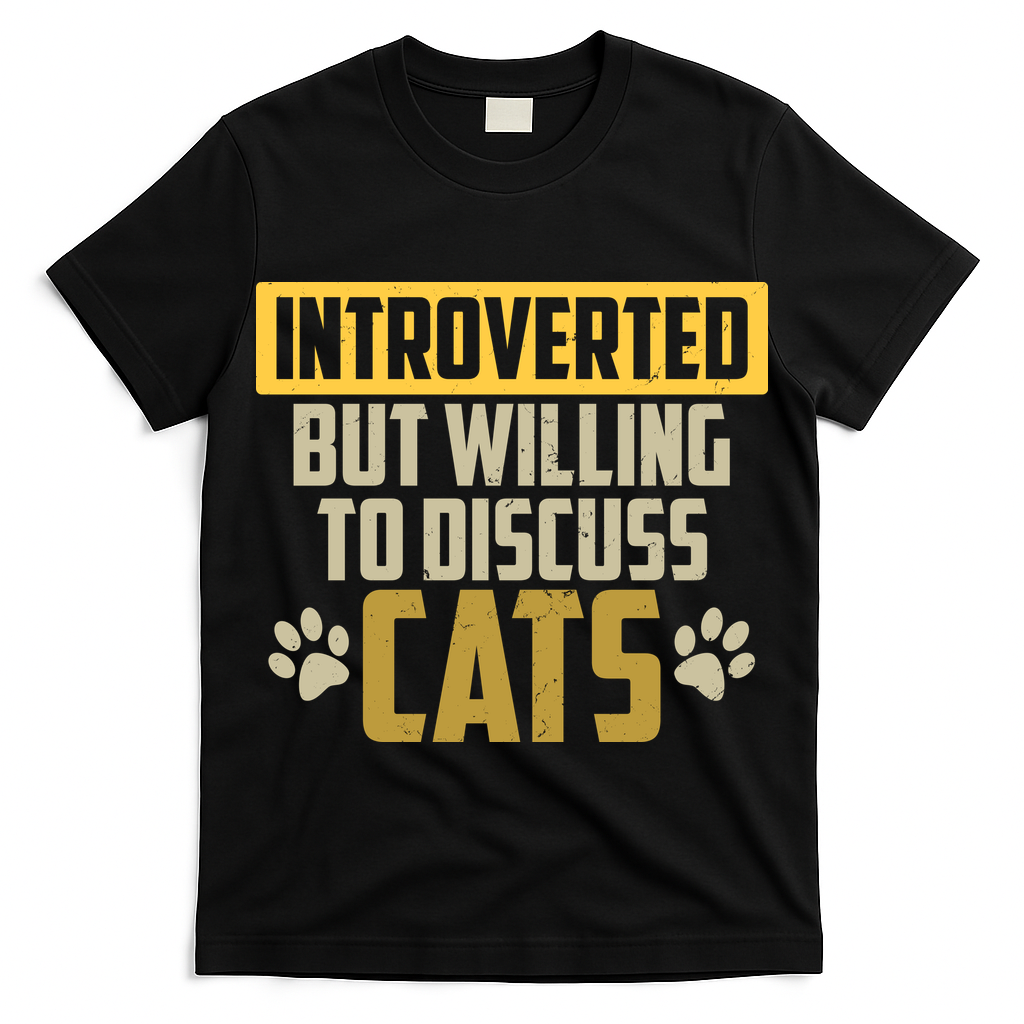 Funny Cat Paws Introverted But Willing To Discuss Cats T-Shirt