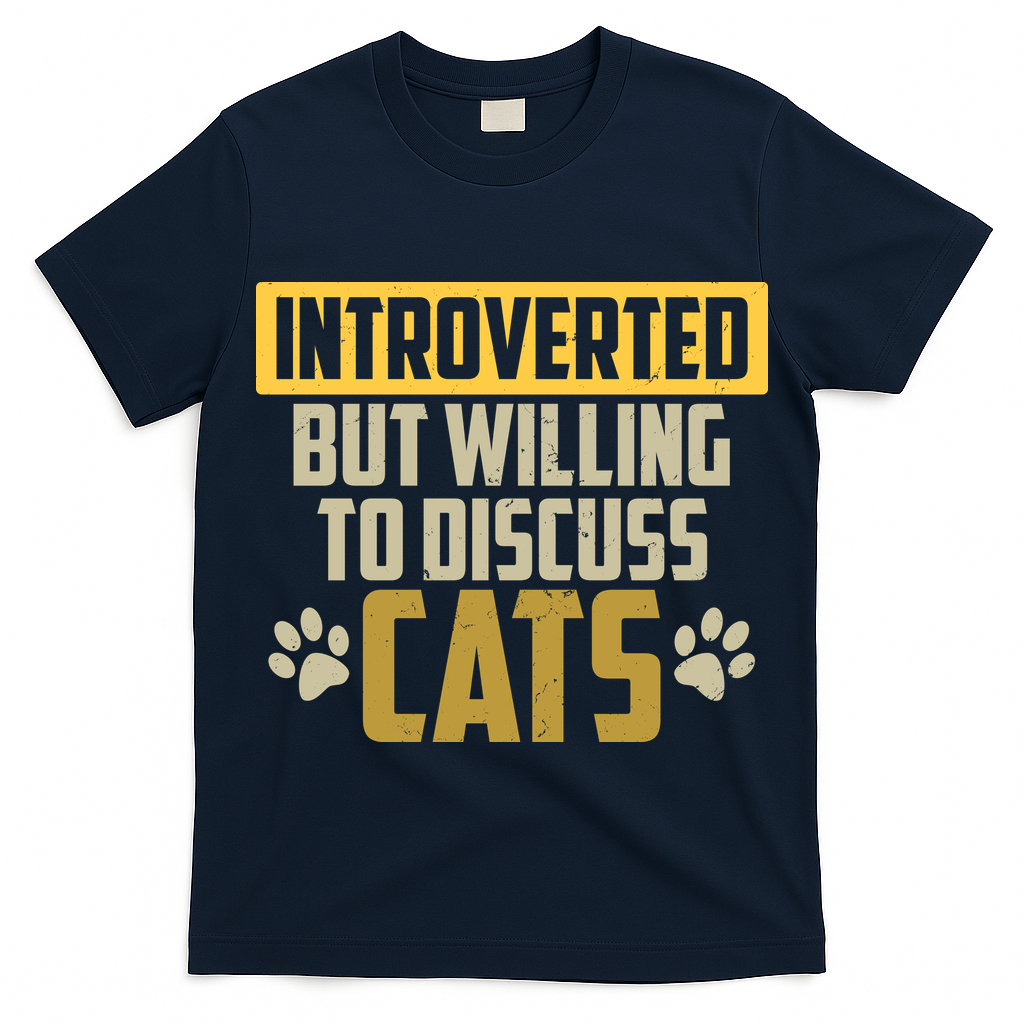 Funny Cat Paws Introverted But Willing To Discuss Cats T-Shirt