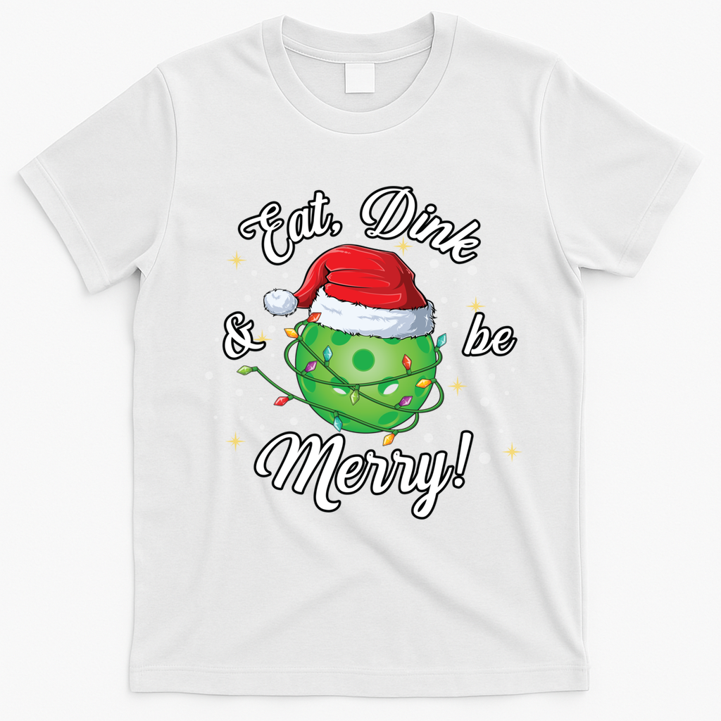 Funny Christmas Pickleball Santa Lights Eat Dink And Be Merry Gift T-Shirt - White