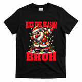 Funny Christmas Rizzmas Santa Xmas Rizz The Season Bruh Meaningful Gift T-Shirt - Black