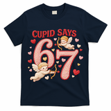 Funny Cupid Says 6-7 Valentines Day 67 Meme T-Shirt