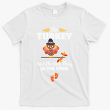 Funny Cute The Turkey Ain't The Only Thing In The Oven Turkey T-Shirt - White