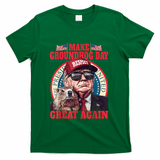 Funny Cool Trump Groundhog Make Groundhog Day Great Again T-Shirt - Green