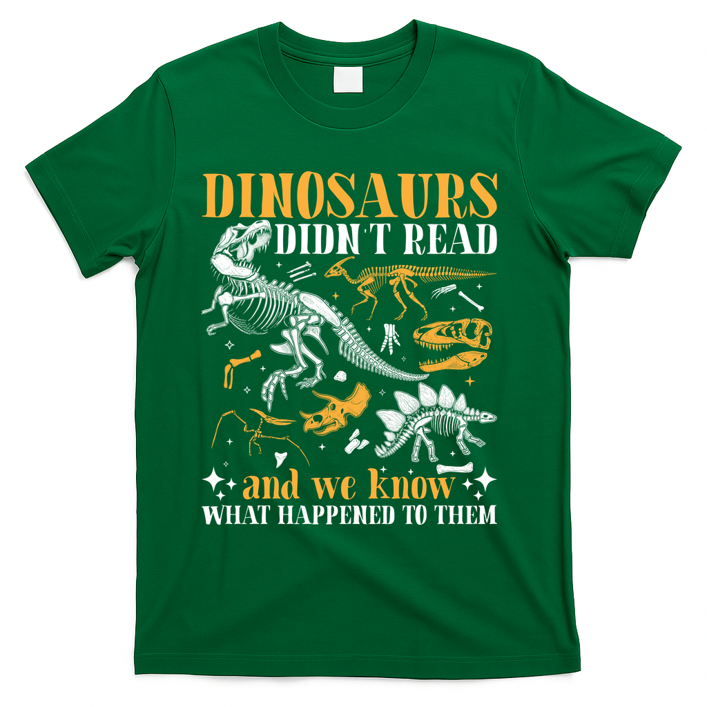 Funny Dinosaurs Didn't Read Book Lover Teacher Gift T-Shirt - Green