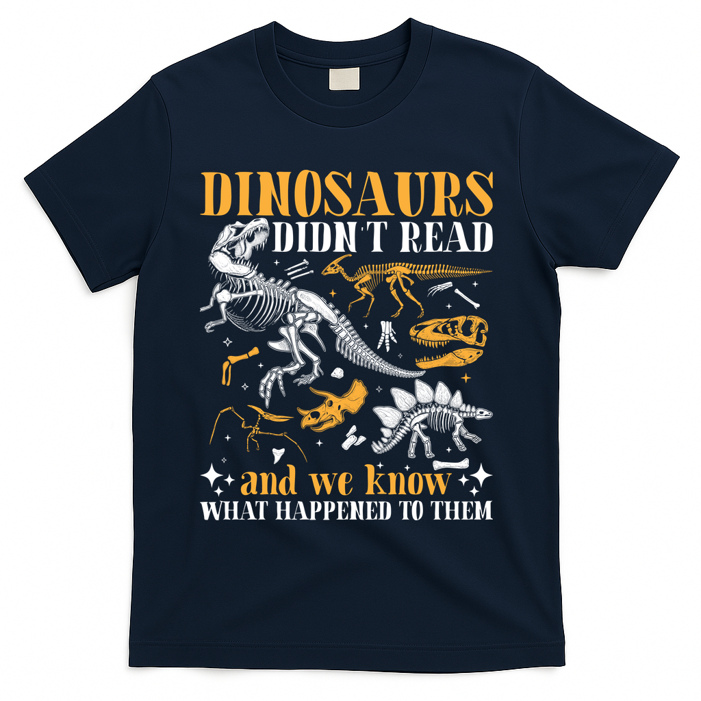 Funny Dinosaurs Didn't Read Book Lover Teacher Gift T-Shirt - Navy