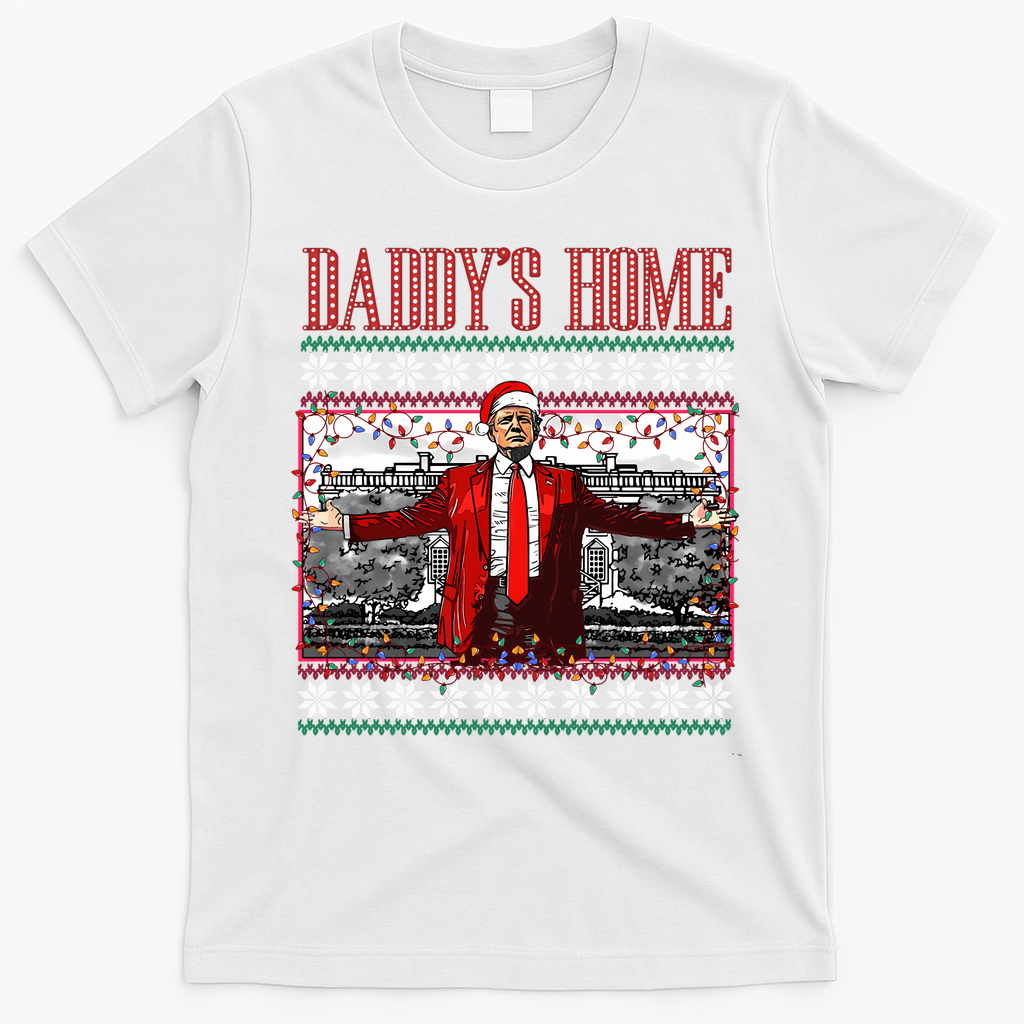 Funny DaddyS Home Trump Ugly Christmas Sweater Xmas Pajamas Sweatshirt T-Shirt - White