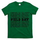 Field Day Last Day OF School Teacher T-Shirt - Green