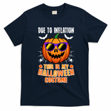 Funny Due To Inflation This Is My Halloween Costume T-Shirt - Navy Blue