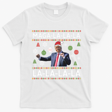 Funny Donald Trump Ugly Christmas Maga La La La Gift T-Shirt - White