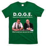 Funny D.O.G.E. What Would You Say You Do Here? T-Shirt - Green