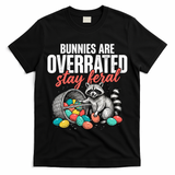 Funny Easter Bunnies Are Overrated Stay Feral Raccoon T-Shirt