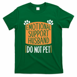 Funny Emotional Support Husband Do Not Pet T-Shirt