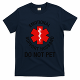 Funny Emotional Support Husband Do Not Pet Saying T-Shirt