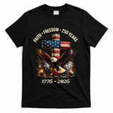 Faith Freedom 250 Years 1776-2026 250th American Anniversary T-Shirt - Black