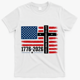 Faith Freedom 250 Years 1776-2026 USA American Flag Cross T-Shirt - White