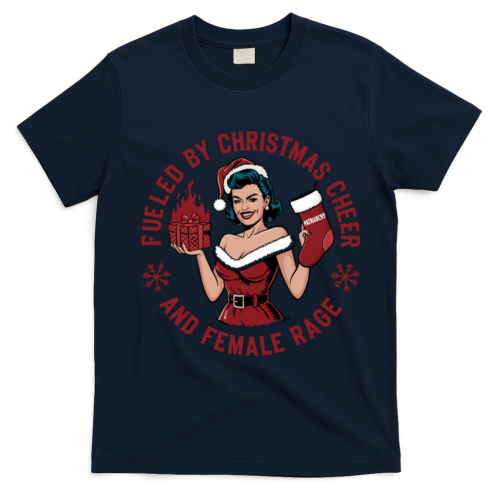 Funny Fueled By Christmas Cheer And Female Rage Patriarchy T-Shirt - Navy Blue