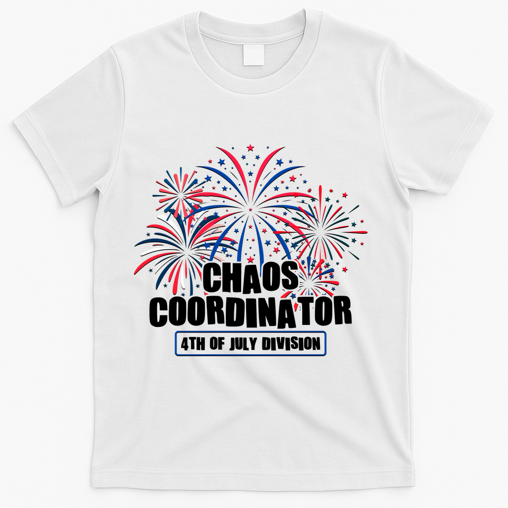 Funny Fireworks Chaos Coordinator 4th Of July Division T-Shirt - White