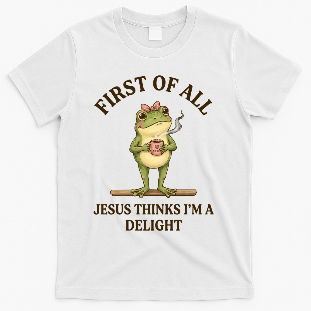 Funny Frog First Of All Jesus Thinks I'm A Delight T-Shirt - White
