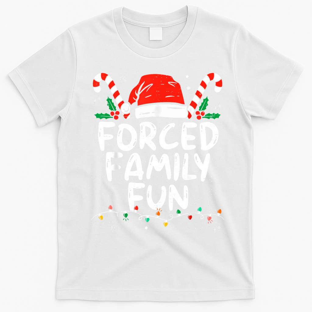 Forced Family Fun Sarcastic Christmas Funny T-Shirt - White
