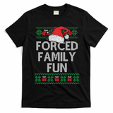 Forced Family Fun Sarcastic Funny Christmas Ugly Xmas T-Shirt - Black