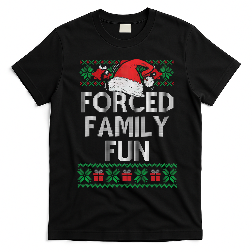 Forced Family Fun Sarcastic Funny Christmas Ugly Xmas T-Shirt - Black