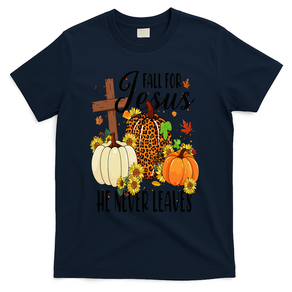 Fall For Jesus He Never Leaves Christian Autumn Thanksgiving  T-Shirt - Navy