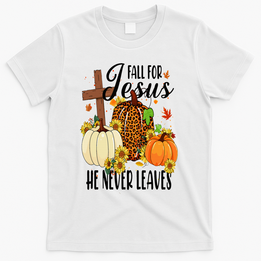 Fall For Jesus He Never Leaves Christian Autumn Thanksgiving  T-Shirt - White