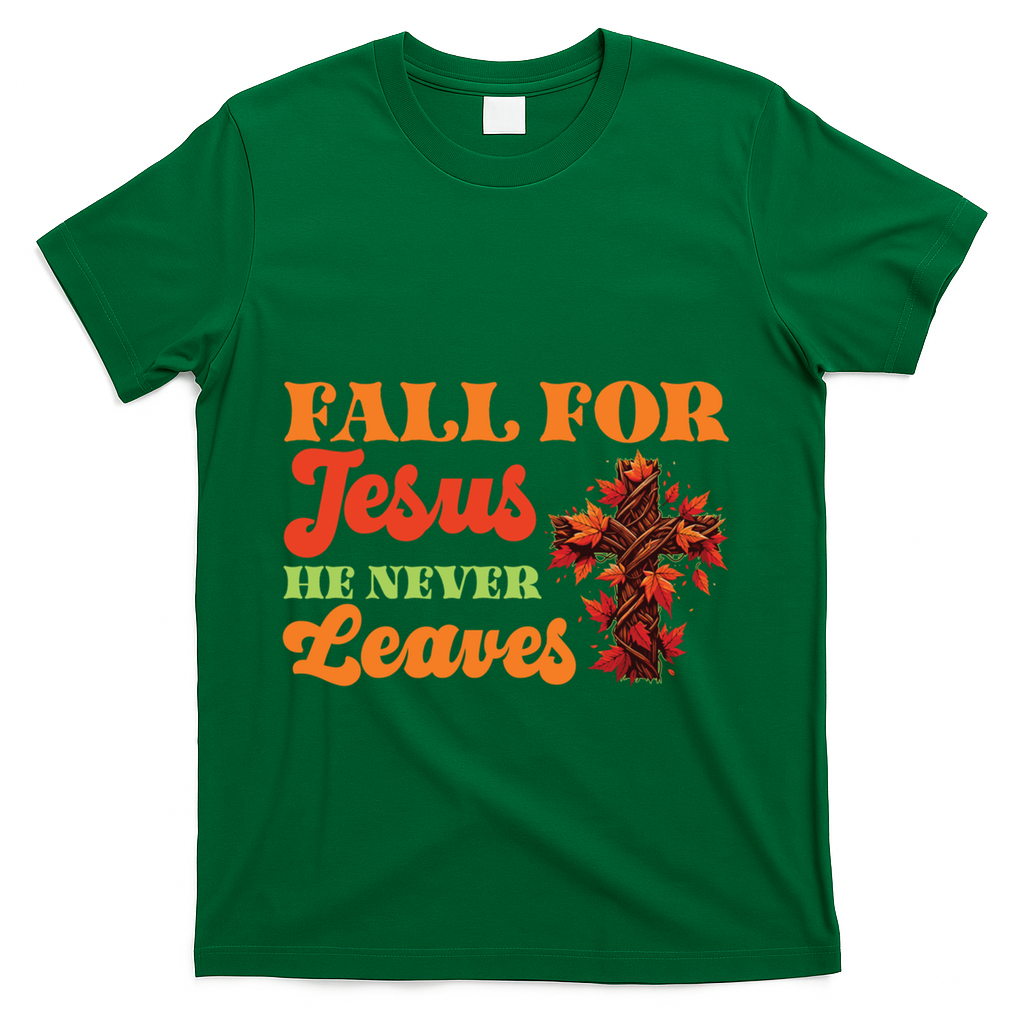 Fall For Jesus He Never Leaves Autumn Christian Faith Gift T-Shirt - Green