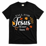 Fall For Jesus He Never Leaves Christianity T-Shirt - Black