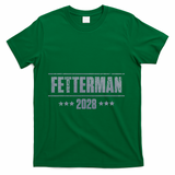 Fetterman For President 2028 Democratic Resistance Trump T-Shirt - Green