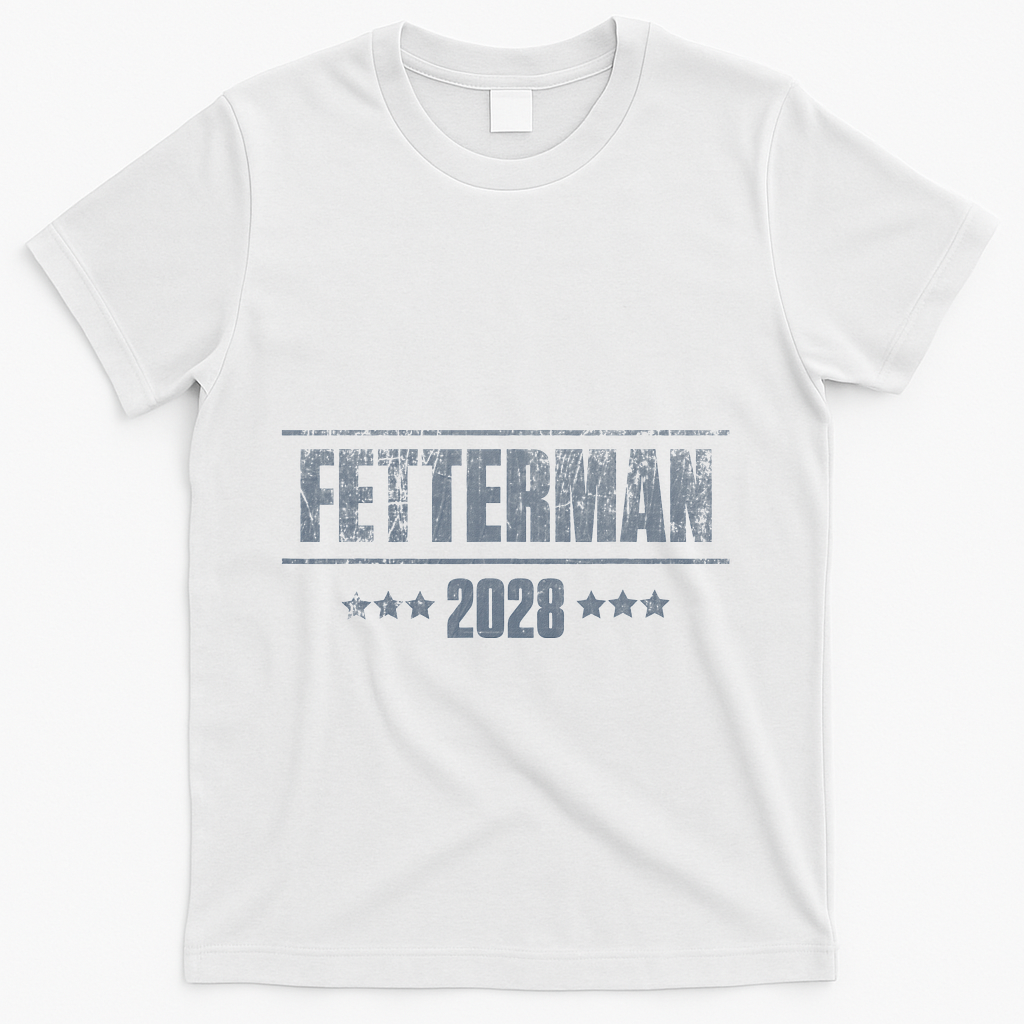 Fetterman For President 2028 Democratic Resistance Trump T-Shirt - White