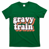 Funny Family Thanksgiving Gravy Train Friendsgiving T-Shirt - Green