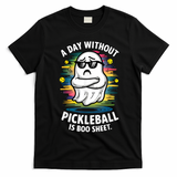 Funny Ghost A Day Without Pickleball Is Boo Sheet T-Shirt - Black