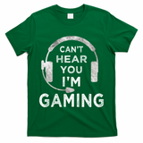 Funny Gamer Can't Hear You I'm Gaming Teens Boy Girl T-Shirt