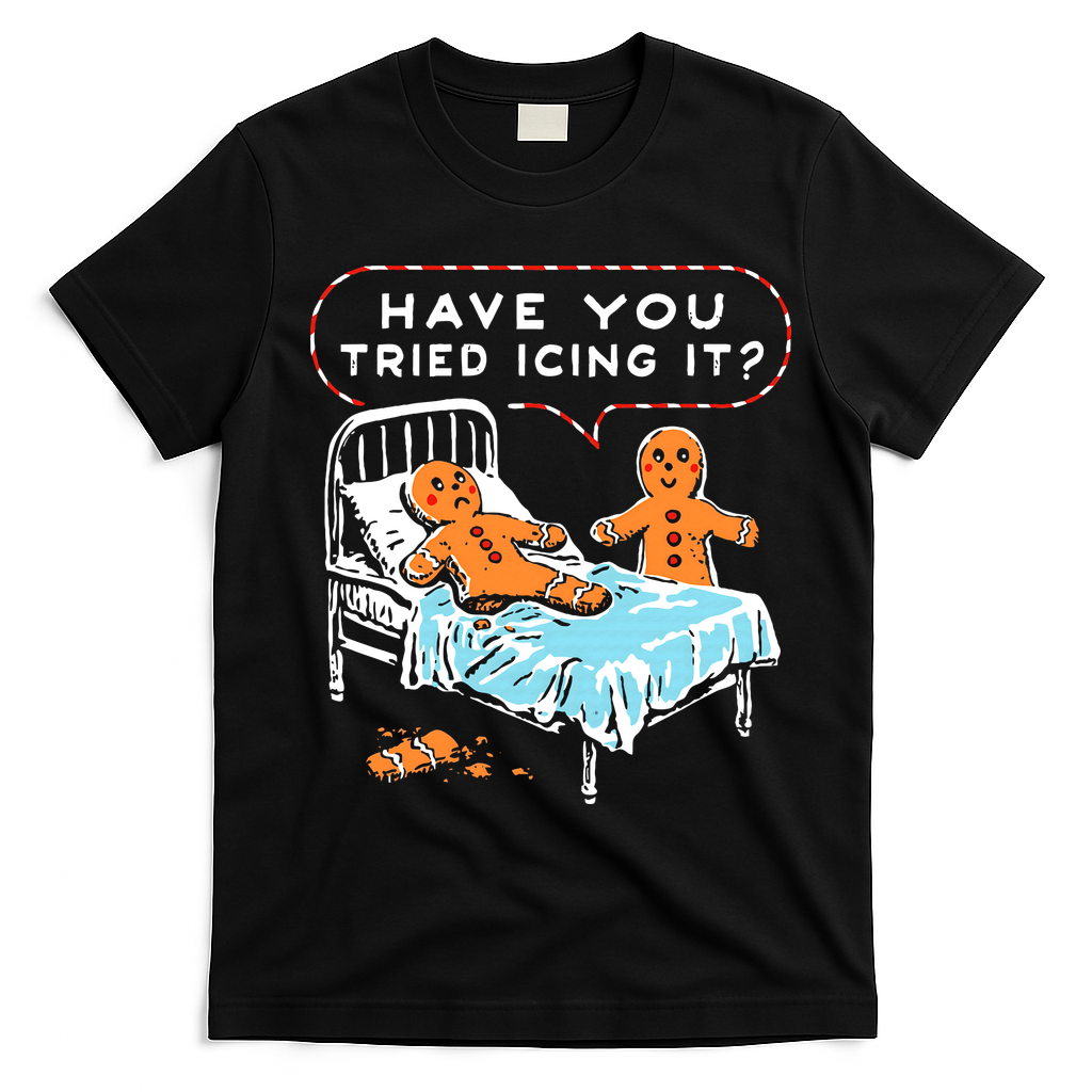Funny Gingerbread Christmas Have You Tried Icing It T-Shirt - Black