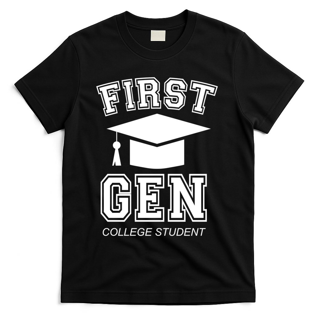 First Generation College Student Grad University Graduate Gift T-Shirt - Black