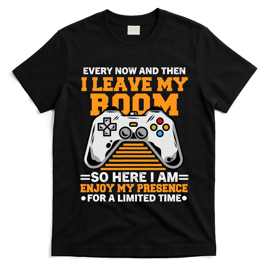 Funny Gamer Every Now And Then I Leave My Room Gaming Lover T-Shirt
