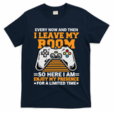 Funny Gamer Every Now And Then I Leave My Room Gaming Lover T-Shirt