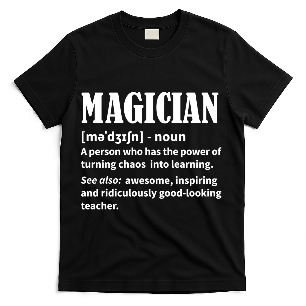 Funny Gift For Teachers Teaching, Teacher Definition  T-Shirt - Black