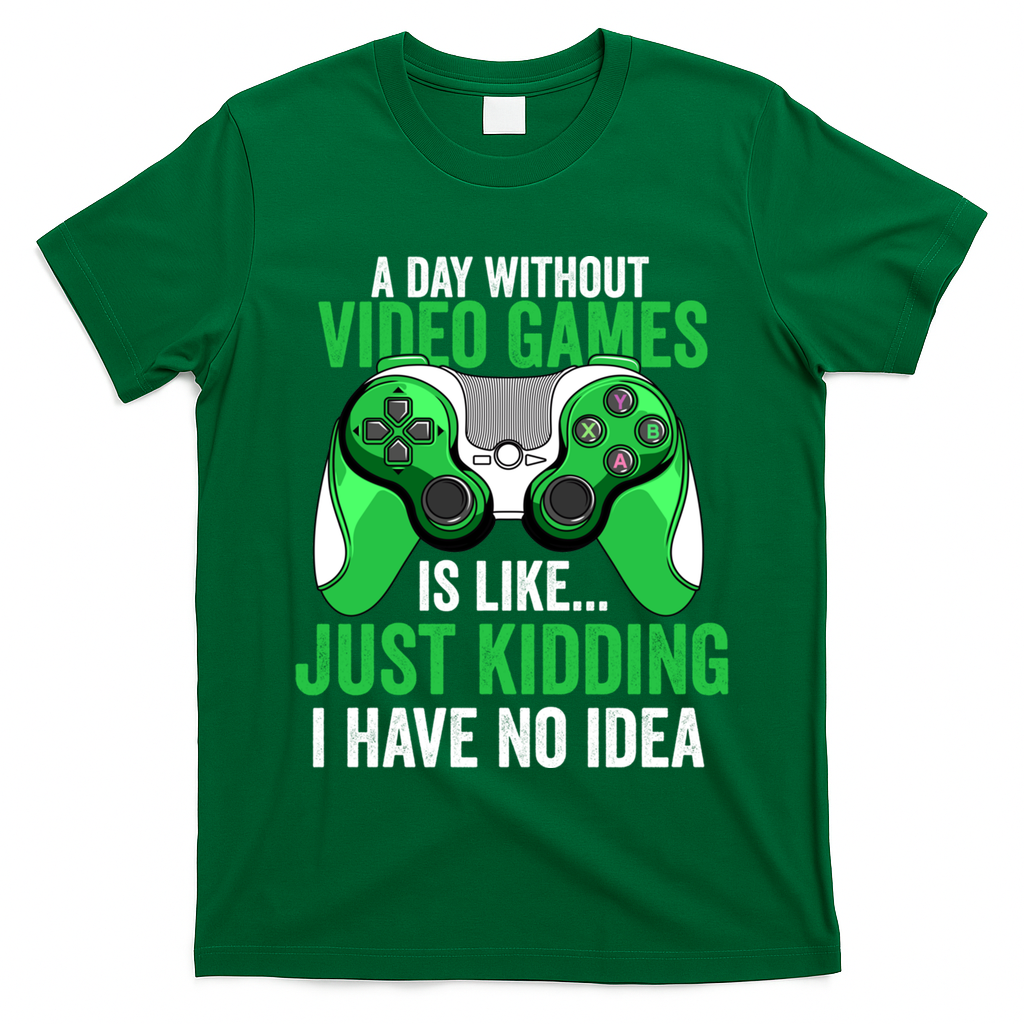 Funny Gaming Gamer A Day Without Video Games Christmas Funny Gift T-Shirt