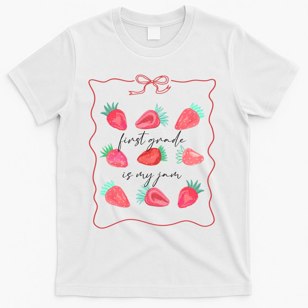 First Grade Is My Jam Strawberry 1st Grade Teacher T-Shirt - White