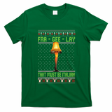 Fra Gee Lay That Must Be Italian T-Shirt - Irish Green