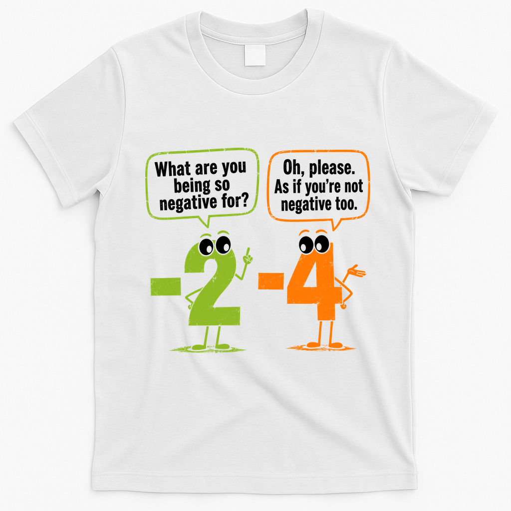Funny Geek Math Numbers 2 Minus 4 Humor Joke T-Shirt - White