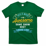 Funny Game Show Host Awesome Job Occupation Graduation T-Shirt - Green