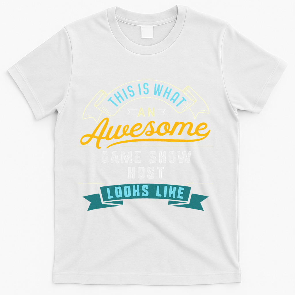 Funny Game Show Host Awesome Job Occupation Graduation T-Shirt - White