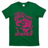 Feral Girl Summer Funny Feral Girl Summer T-Shirt - Green
