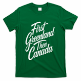 First Greenland Than Canada Us Map Trump T-Shirt - Green