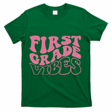 First Grade Vibes Happy First Day Of School 1st Grade Back T-Shirt - Green